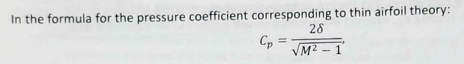 <p>In the formula for the pressure coefficient corresponding to thin airfoil theory: Cp = 2delta/sqrt(M²-1). Which Mach should be used?</p>