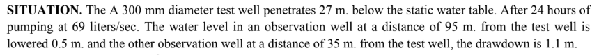 <p>What is the rate of flow in m /day. 3</p><p>A. 5961.6</p><p>B. 5691.6</p><p>C. 5966.1</p><p>D. 6159.9</p><p>Compute the coefficient of permeability of the aquifer in m/day.</p><p>A. 60.72</p><p>B. 62.07</p><p>C. 70.26</p><p>D. 60.27</p><p>Compute the transmissibility of the aquifer in m2/day. </p><p>A. 1579</p><p>B. 1759</p><p>C. 1676</p><p>D. 1870</p>