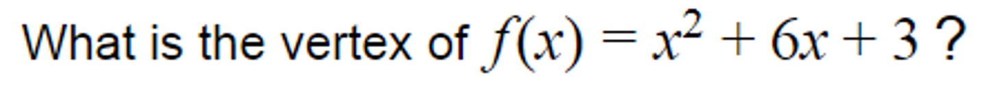 <p>What is the vertex of:</p>