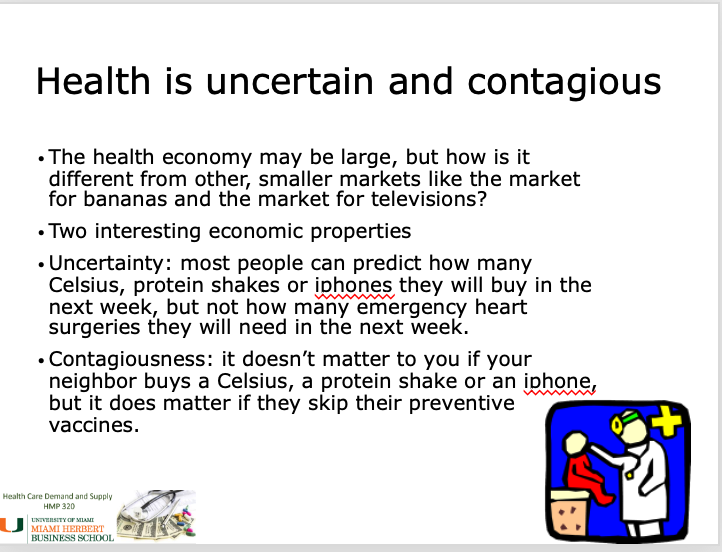 <p>Health is uncertain (we can’t predict medical needs) and contagious (others’ choices, like vaccines, affect us)</p>