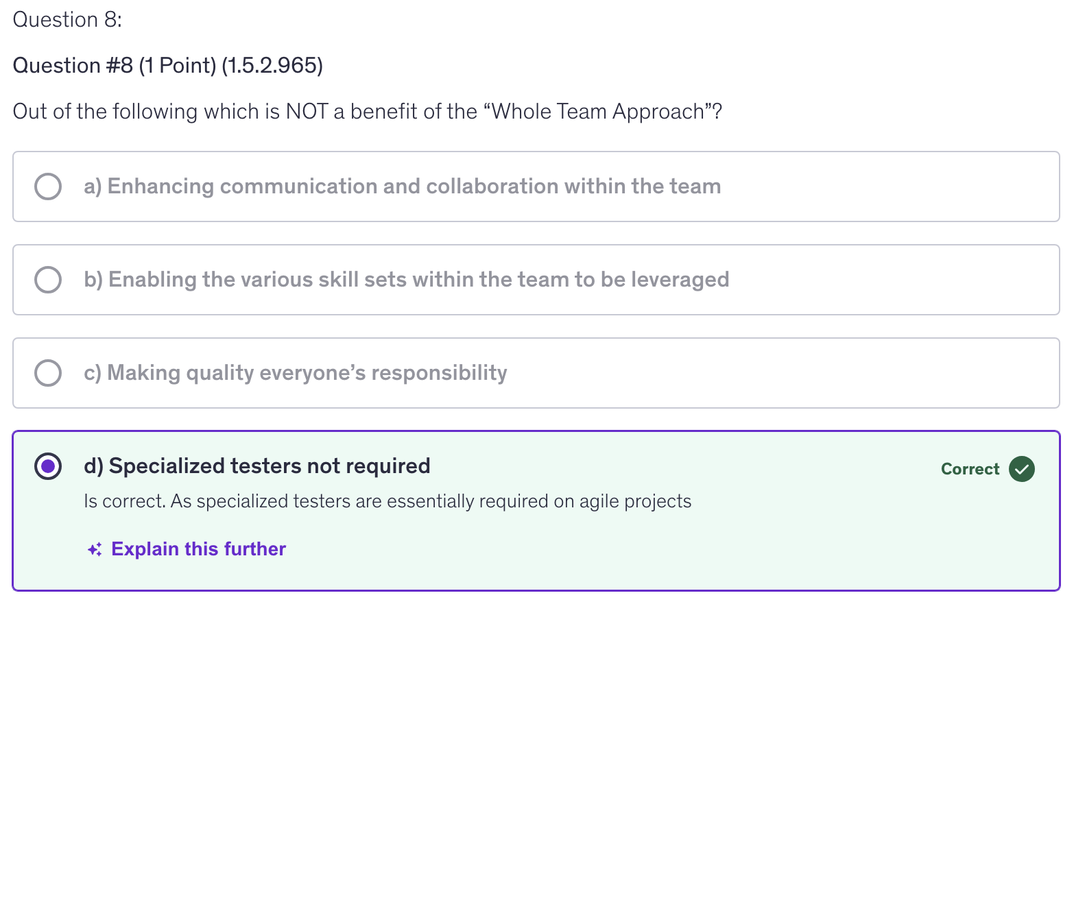 <p>d) Specialized testers not required</p>