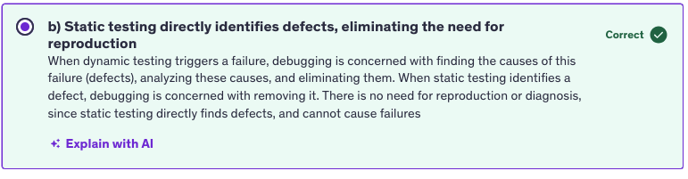 <p>b) static testing directly identifies defects, eliminating the need for reproduction</p>