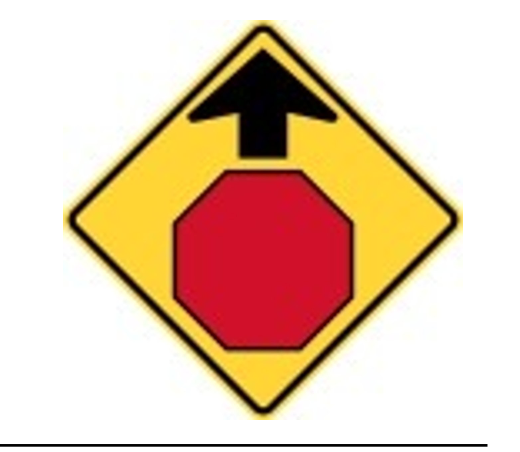 <p>What does a Stop Ahead sign mean?</p>