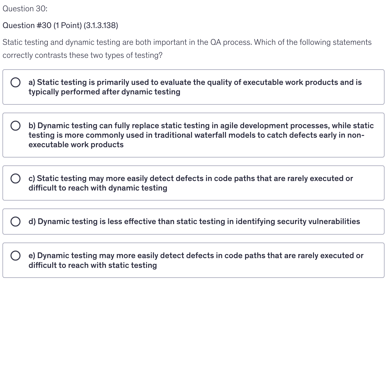 <p>Static testing and dynamic testing are both important in the QA process. Which of the following statements correctly contrasts these two types of testing?</p>