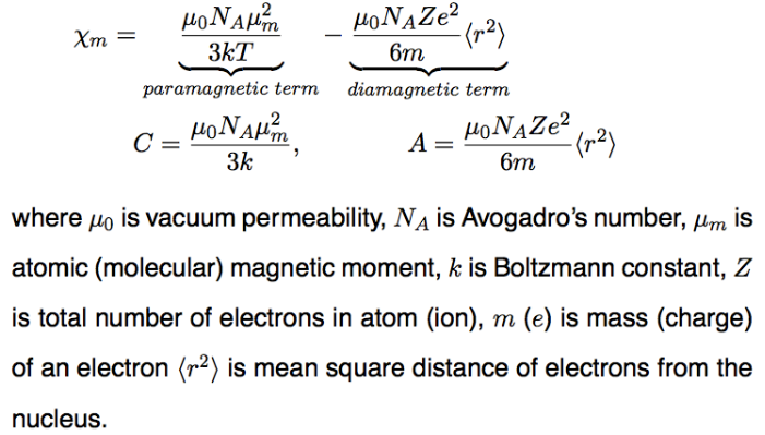 <p>magnetic moemt of atom results from</p><ol><li><p>electron spin - paramagnetic</p></li><li><p>orbital angular momentum of electrons about the nucleus - paramagnetic</p></li><li><p>change in the orbital momentum induced by an external magnetic field - diamagnetic</p></li></ol><p>since diamagnetic term is so small, <em>μ<sub>m</sub>=797.1μ<sub>B</sub></em>sqrt<em>(Tχ<sub>m</sub>)</em></p><p>assume <em>μ<sub>m</sub>=μ<sub>S</sub></em><sub>, </sub><em>μ<sub>S</sub>=μ<sub>B</sub></em>sqrt(<em>n(n+2)</em>)</p>