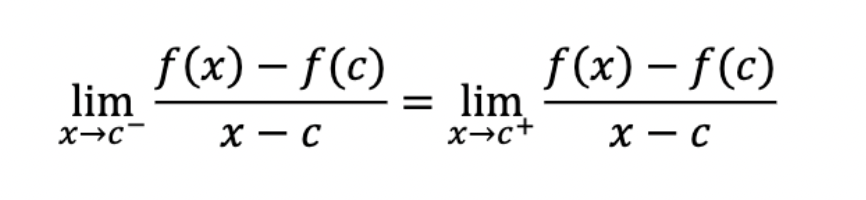 <p>The derivative from the left of x = c is equal to the derivative from the right of x = c</p>