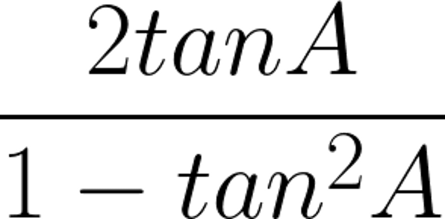 <p>(2tanA)/(1-tan^2(a))</p>