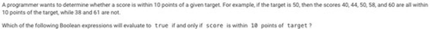 <p>D: (target - 10 ≤ score) AND (score ≤ target + 10)</p>