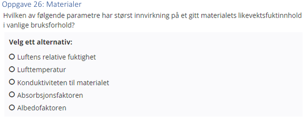 <p>(Materialer: bank) Hvilken av følgende parametre har størst innvirkning på et gitt materialets likevektsfuktinnhold og vanlige bruksforhold? </p>