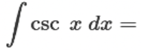 <p>∫ csc(x) dx = ?</p>