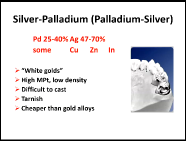 <ul><li><p>White gold</p></li><li><p>Pd, Ag, some Cu, Zn, In</p></li><li><p>difficult to cast, low density and high Mpt</p></li><li><p>Tarnish (silver, Pd increases corrosion resistance?)</p></li><li><p>Cheaper than gold alloys</p></li></ul><p></p>