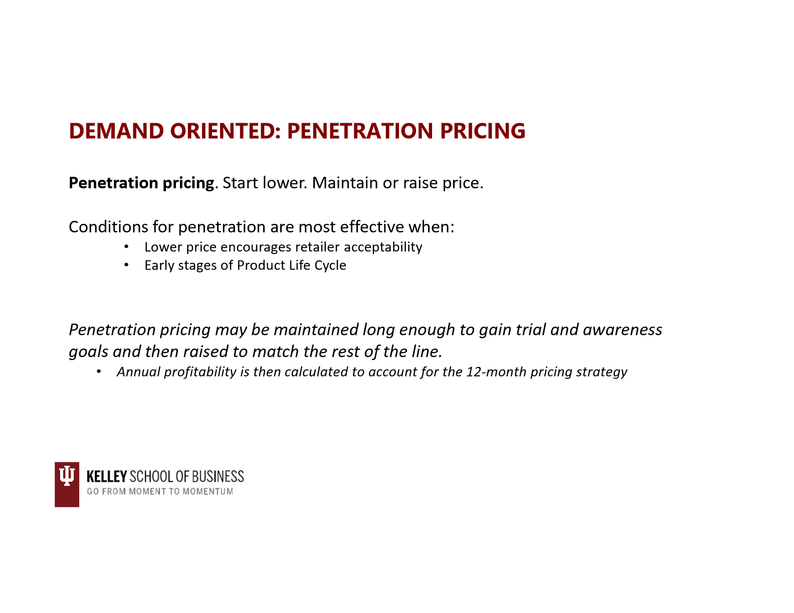 <p>start lower, maintain or raise price.</p><p></p>