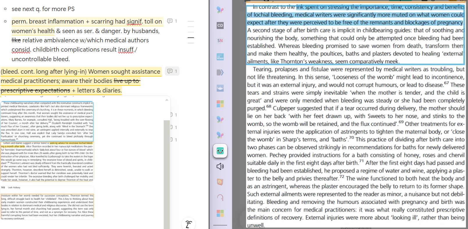 <p><span style="color: blue">Focus on humoral recuperation: compl. excretion corrupting matter → expected to return to former self within month birth</span></p><ol><li><p>(prescriptively - medical & relig. models childbirth) <strong>Bleeding </strong>commensurate w/recovery</p></li></ol><ul><li><p>Mother ‘well’ when she’d been delivered child & placenta + bled aw. lochia. Meant to occur in month after delivery.</p></li></ul><p><span style="color: red"><strong>BUT</strong></span> bodily effects childbear. contin. to impede ability to return to normal household tasks & behaviours long after</p><ul><li><p>Narratives women’s ‘childing’/ ‘childebed’ narratives contin. after they perceiv. their bodies <s>affected</s> by pregn. & <s>lab</s>.</p></li><li><p><mark data-color="blue" style="background-color: blue; color: inherit">Recovery ← childbirth </mark><s><mark data-color="blue" style="background-color: blue; color: inherit">clear, formulaic proc.</mark></s><mark data-color="blue" style="background-color: blue; color: inherit"> as medical lit. implies.</mark></p></li></ul><ol start="2"><li><p><strong>Churching </strong>supposedly marked moment when mother returned to her normal household activities</p><ul><li><p>Few financial constraints on aristocratic women <span style="color: red">BUT</span> (Laura Gowing) <em><mark data-color="red" style="background-color: red; color: inherit">‘lying-in for a month was prob. impracticable’</mark></em><mark data-color="red" style="background-color: red; color: inherit"> (R3); work/ other obligations curtailed period recuperation + necessitated quieter & less extravag. celebrations</mark></p><ul><li><p>→ <span>For women in <s>financially & socially privileged en. pos. to enjoy month lying-in</s>, rituals church. & leav. house bore even less rel. to whether they felt well.</span></p></li><li><p><span><em>find PS from Notion</em></span></p></li></ul></li><li><p>Despite dominance prescriptive framework month to recover, for many women cessation postpartum bleed. & churching <s>correspond</s> w/when looked/ felt well. (against historiography)</p></li><li><p>Childbearing = fluid, ongoing proc. Women’s bodies could contin. to be effected by birth. long after their formal confinem. up.</p></li></ul></li></ol><p><s>Take into account other childbirth ills</s> (weakn., limping, breast ailments, tearing).</p><p>(medically prescriptive material) <s>Consid. life-threatening</s> but contin. to curtail return to former self.</p><p><span>(bleed. cont. long after lying-in) Women sought assistance medical practitioners; aware their bodies <s>live up to prescriptive expectations</s> + letters & diaries.</span></p>
