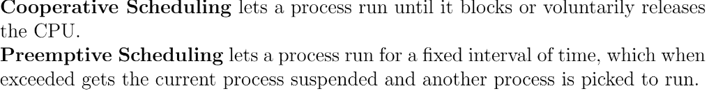 <p>coop: embedded systems</p><p>preeemptive: modern OS; timer interupts</p>
