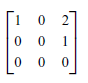 A matrix in row echelon form is given. By inspection, find a basis for the row space and for the column space of that matrix.
