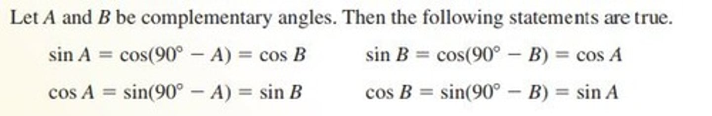 <p>The sine of an acute angle is equal to the cosine of its complement. The cosine of an acute angle is equal to the sine of its complement.</p>