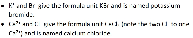 <p>simplest formula, the key to writing ionic compounds is adding cations and ions together in ratios that give a neutral compound, since ionic compounds tend to form a lattice (crystals)</p>