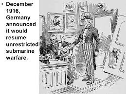 A policy that the Germans announced on January 1917 which stated that their submarines would sink any ship in the British waters