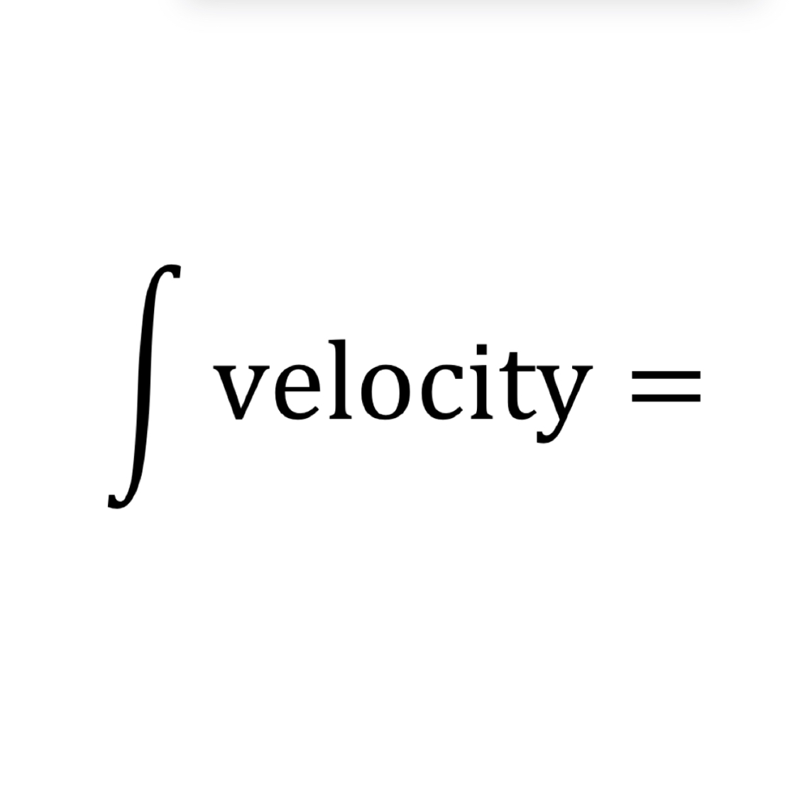 <p>The integral of velocity gives what?</p>