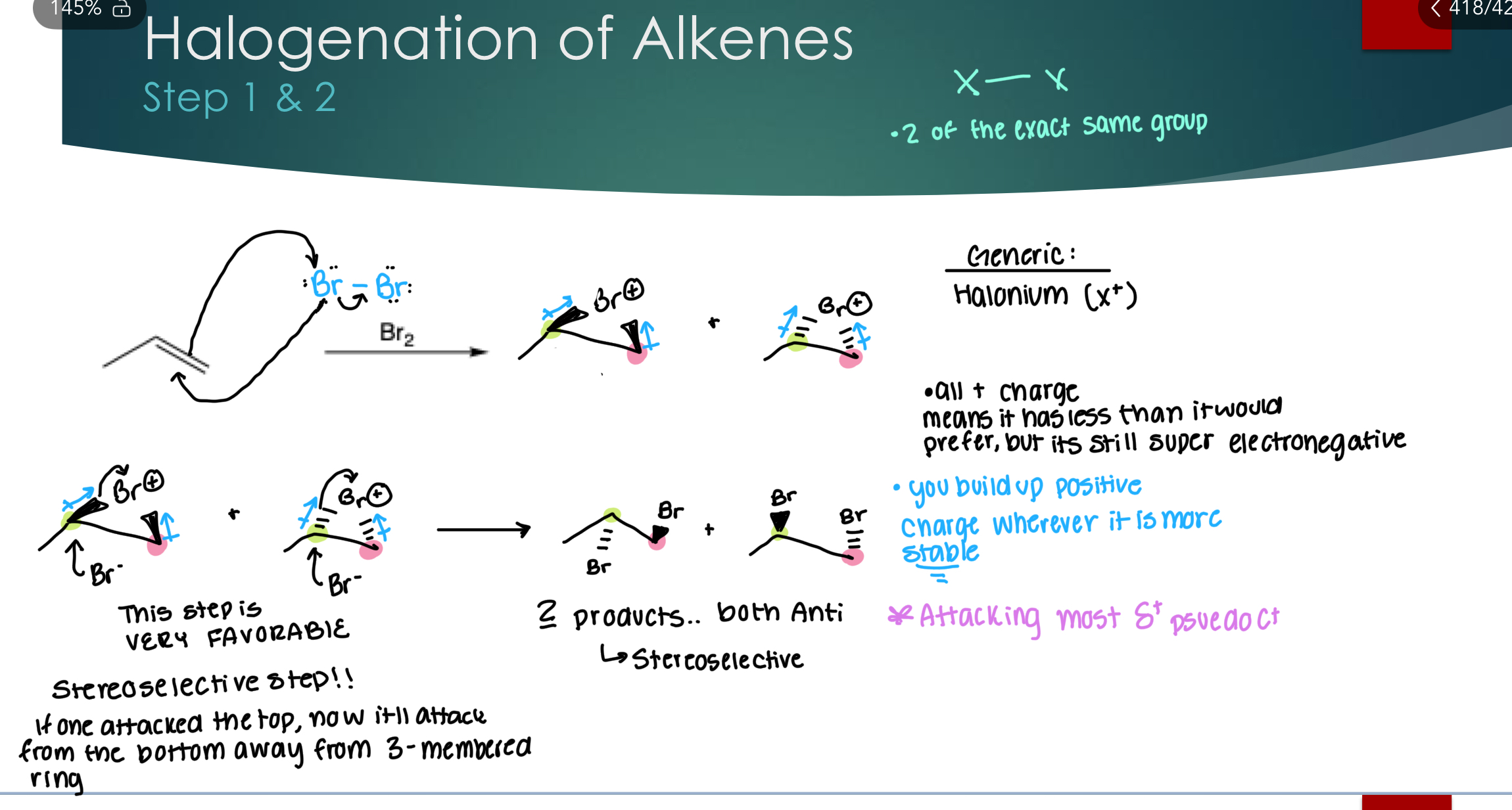 <p>Stereoselectivity: Yes! Stereoselective for Anti because we are attacking Sp3 C, selective attack opposite the bulky 3-mem ring.&nbsp;</p><p>Regioselectivity:&nbsp; Yes! 1st bromine is always going to the same position, but no bc same group is added. 2nd bromine always attacks at the same stable C+&nbsp;</p><p>Without drawing the mechanism, draw the major product(s) of the following reaction:</p><p>*Note: Br is still electronegative with the + charge and still pulls electrons.&nbsp;</p><p>The second Br ALWAYS attacks the most stable carbocation. This is a stereoselective step!! If one attacked the top, now it’ll attack from the bottom, away from the 3-membered ring.&nbsp;</p><p></p>