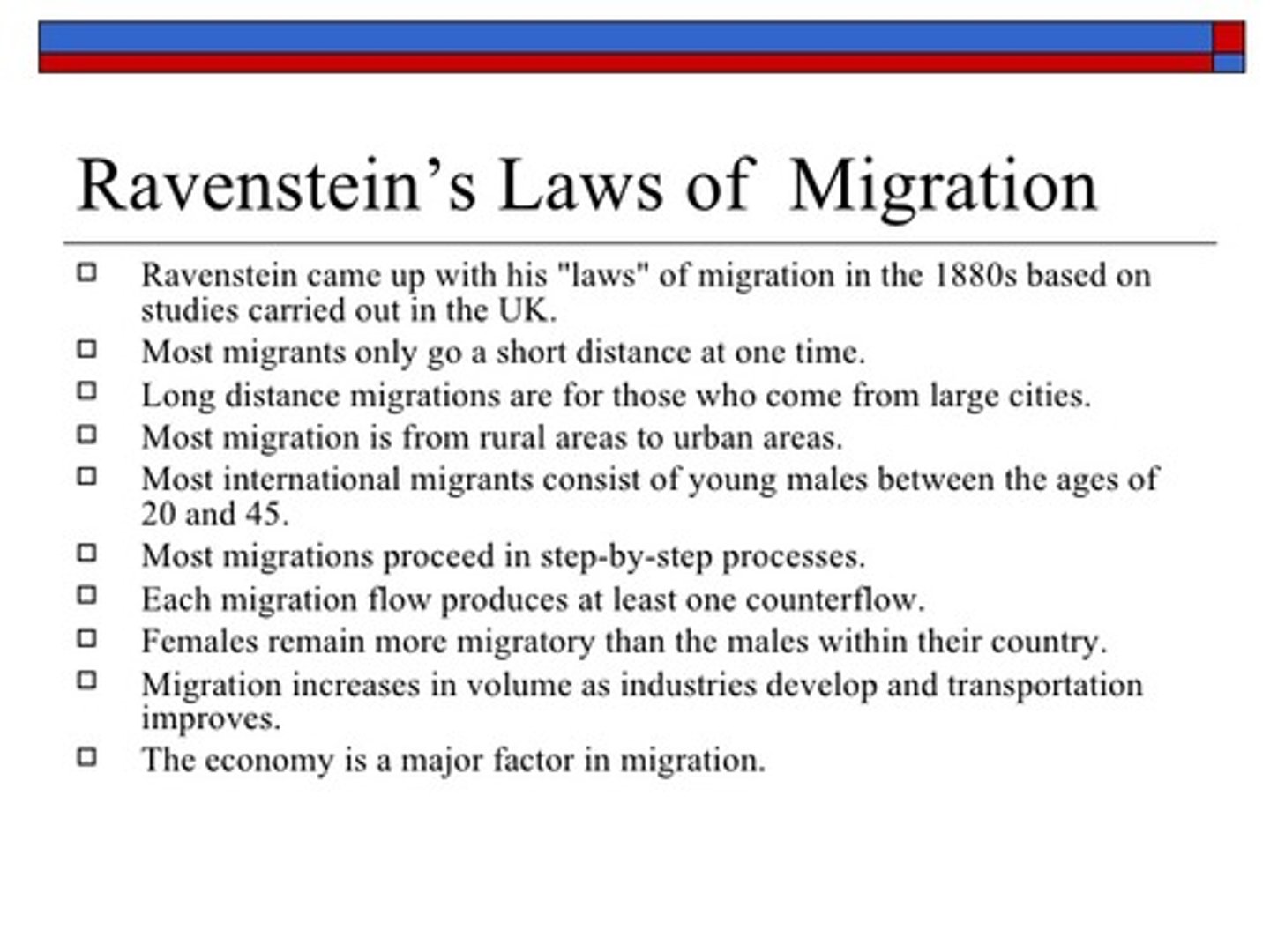 <p>Hypothesized a set of 11 migration "laws" that can be organized into three groups: the reasons why migrants move, the distance they typically move, and their characteristics.</p>