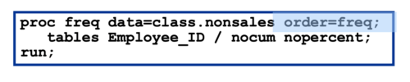 <p>displays the results in descending frequency order<br><br><b>included in proc FREQ statement</b></p>