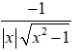<p>-1 / |x| * sqrt (x² - 1)</p>