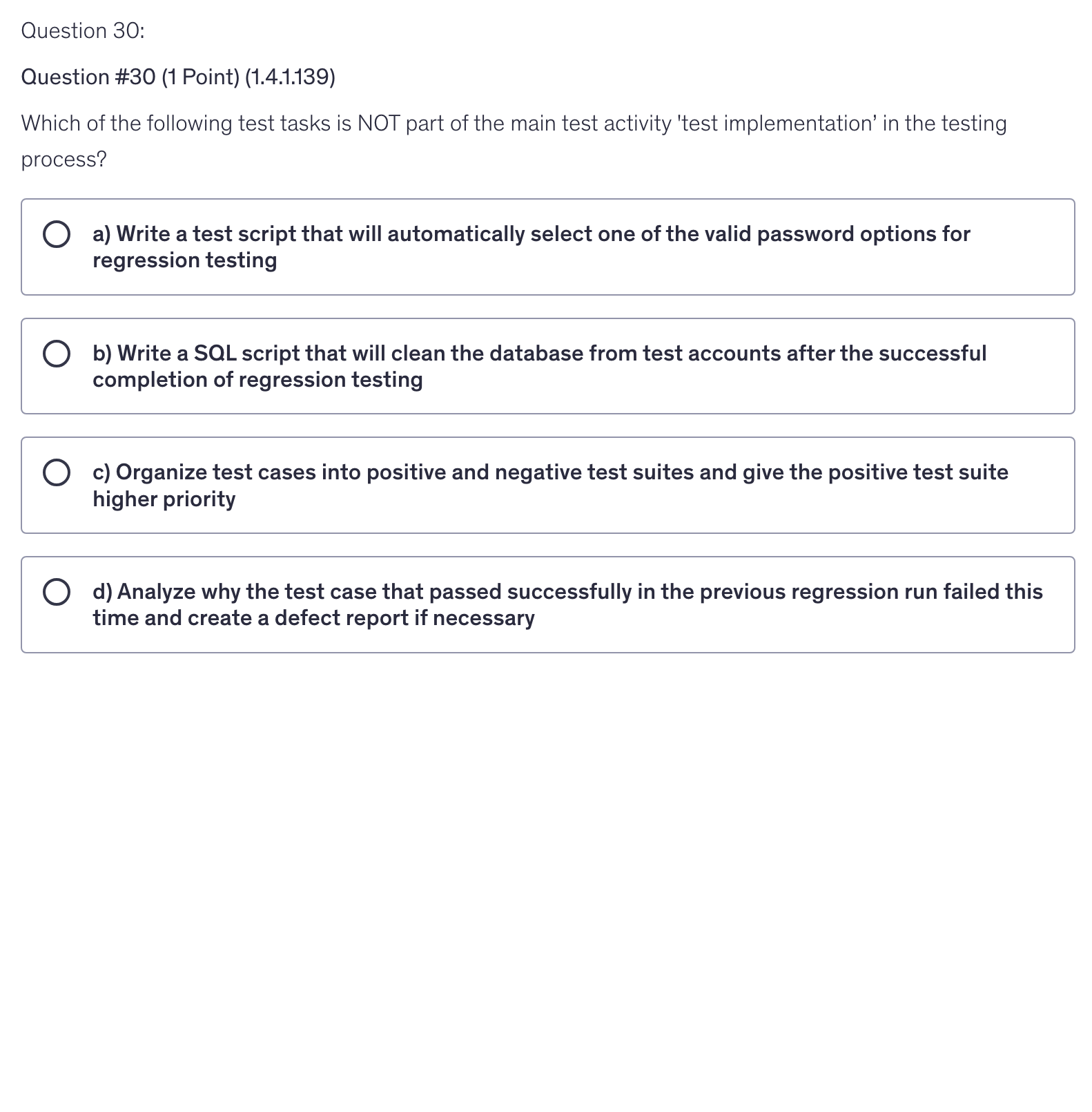 <p>Which of the following test tasks is NOT part of the main test activity 'test implementation’ in the testing process?</p>