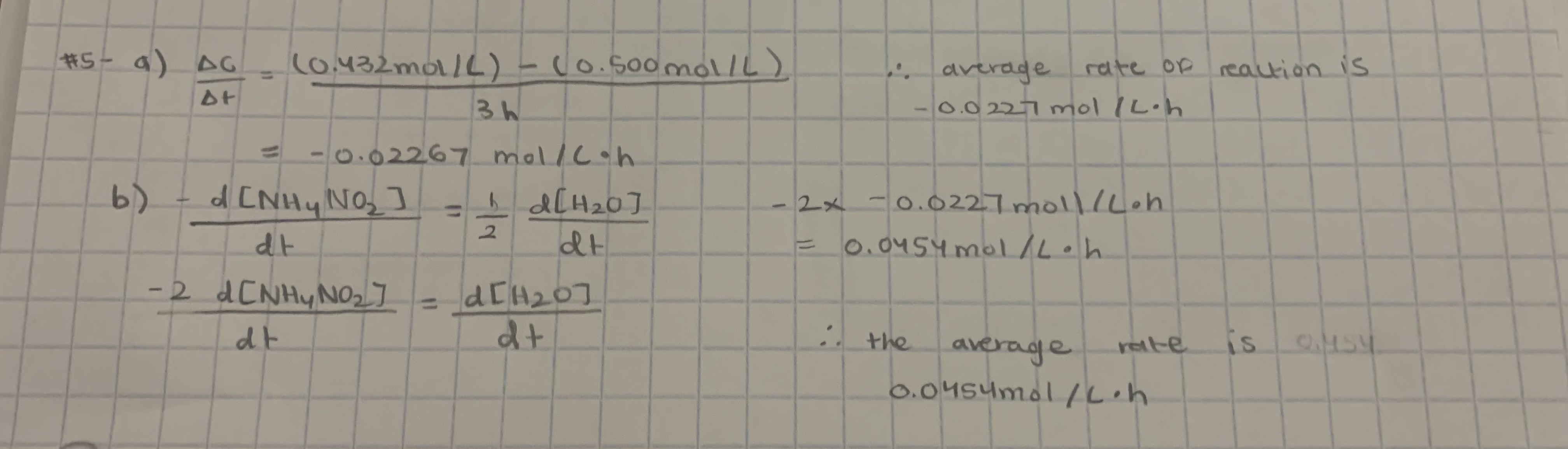 <ul><li><p>a) -0.0227 mol/L.hr</p></li><li><p>b) 0.0453 mol/L.hr</p></li></ul><p></p>