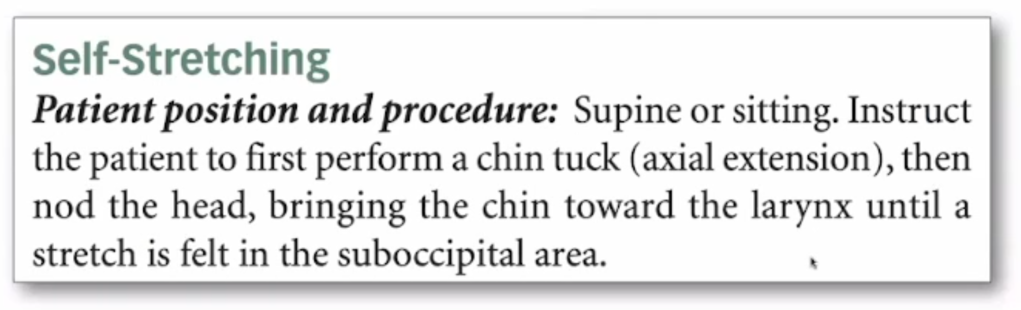 <ul><li><p>C</p></li></ul><p></p><ul><li><p>A - manual stratching of suboccipital</p></li></ul><p></p>