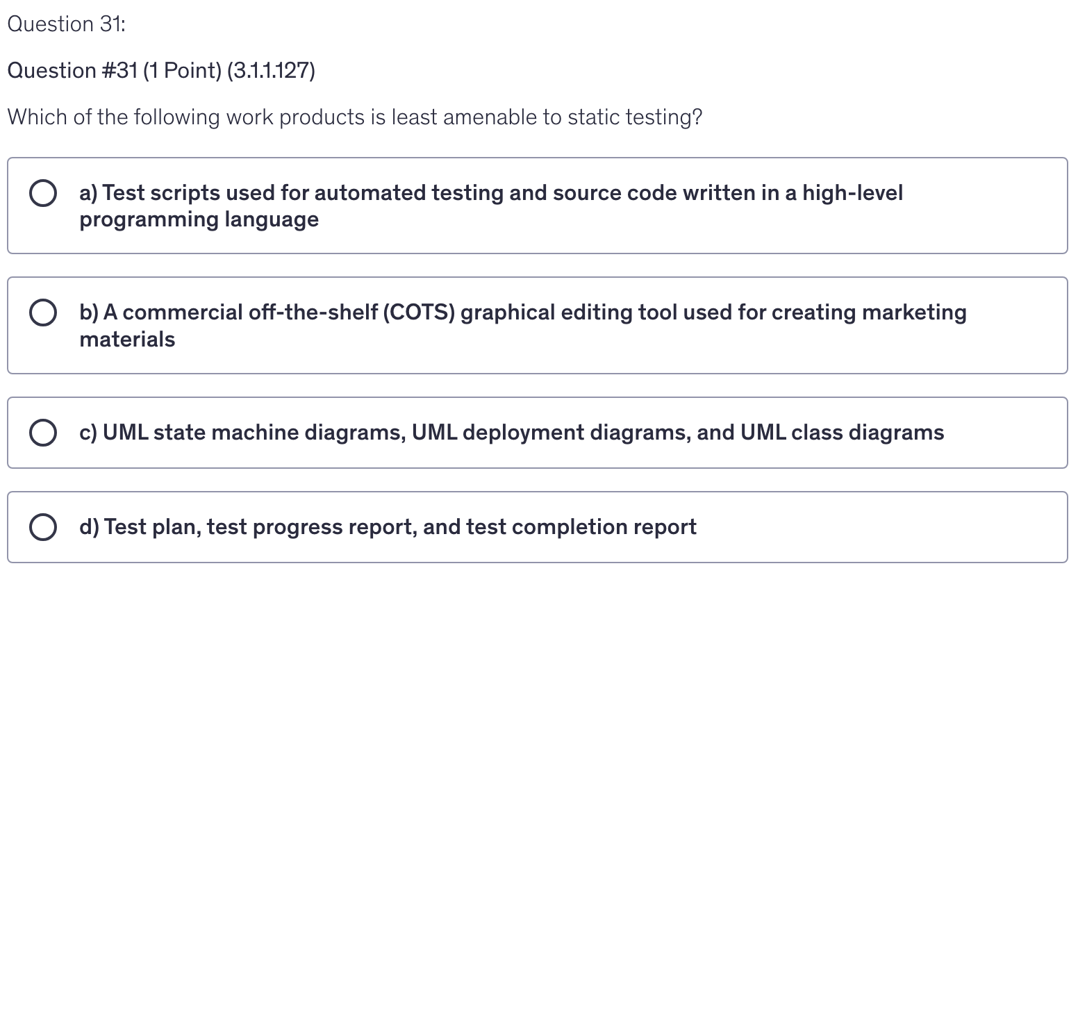 <p>Which of the following work products is least amenable to static testing?</p>