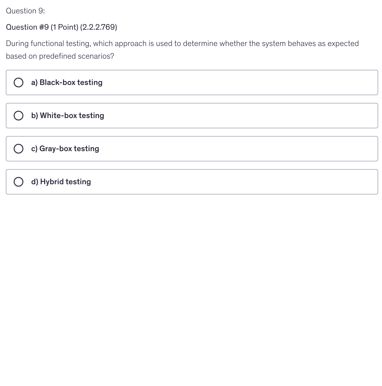 <p>During functional testing, which approach is used to determine whether the system behaves as expected based on predefined scenarios?</p>