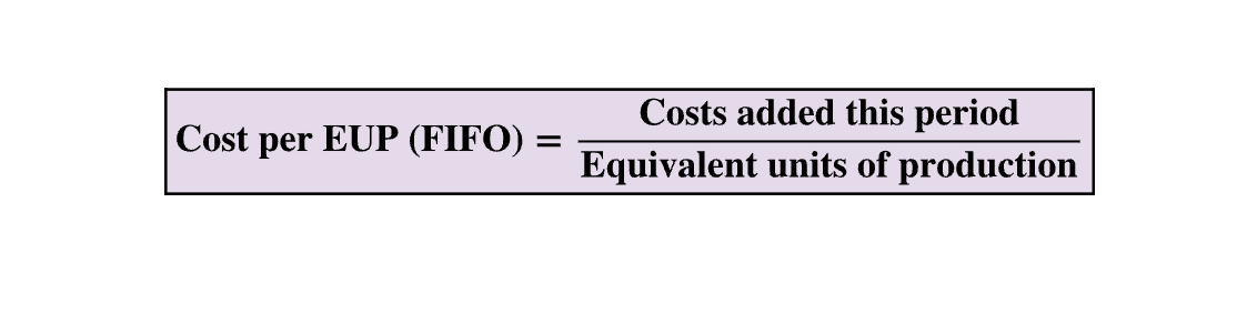 <p>Cost per EUP (FIFO) = Costs added this period / equivalent units of production </p>