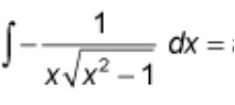 <p>∫ -1 / [x√(x² - 1)] dx = ?</p>