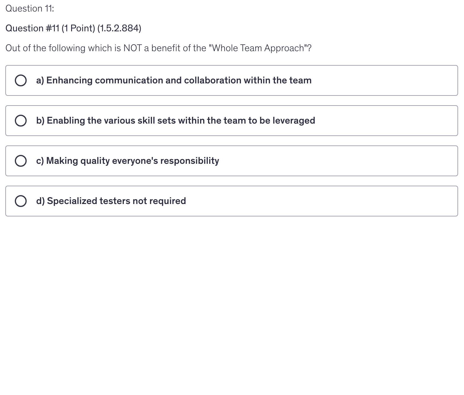 <p>Out of the following which is NOT a benefit of the "Whole Team Approach"?</p>