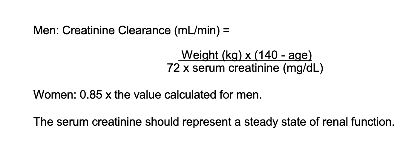 <ul><li><p>cockcroft and gault equation</p></li><li><p>serum creatinine should represent a <u>steady state of renal function</u></p></li></ul><p></p>