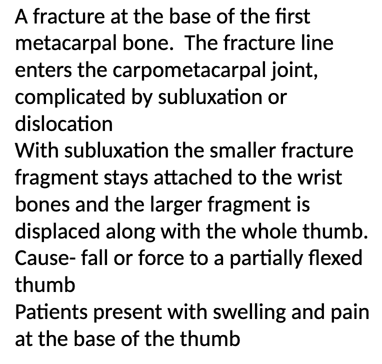 <p>A fracture at the base of the first metacarpal bone</p>