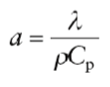 <p>λ: thermal conductivity</p><p>C<sub>p</sub>: specific heat capacity</p><p>ρC<sub>p</sub>: volumetric heat capacity</p><p>ρ: density</p>