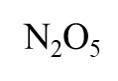 <p>N₂O5</p>