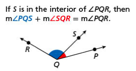 If S is in the interior of <RQP, then m<RQS + m<SQP = m<RQP. The sum of the parts = the whole