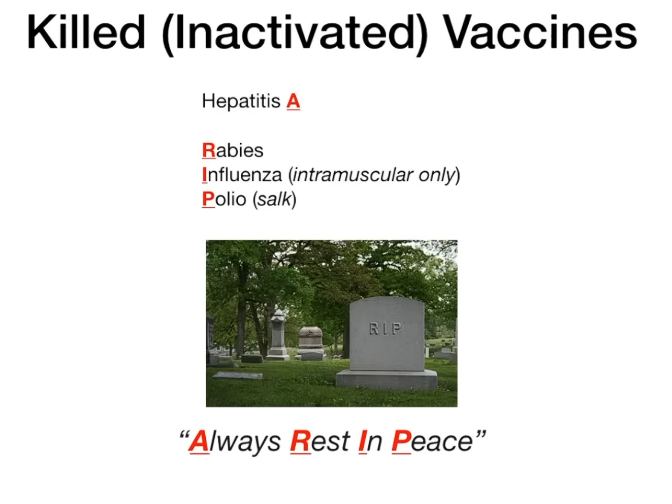 <p>Hepatitis <strong>A</strong>, <strong>T</strong>yphoid (intramuscular), <strong>R</strong>abies, <strong>I</strong>nfluenza (intramuscular), <strong>P</strong>olio (sal<strong>K</strong>)</p><ul><li><p><strong>A TRIP </strong>could <strong>K</strong>ill you</p></li></ul><p></p>