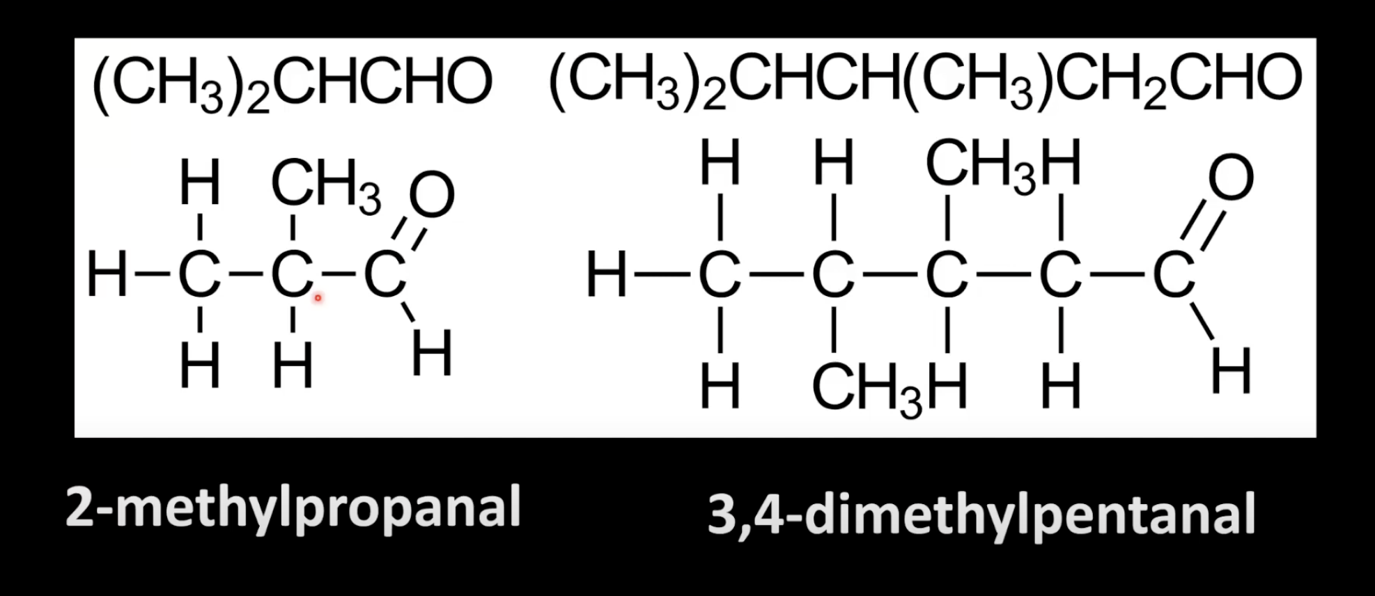 <p>Aldehydes have the -CHO functional group.</p><p>Name them by replacing the -e of the parent alkane with -al. </p><p>The carbon in the -CHO group is always carbon 1.</p>