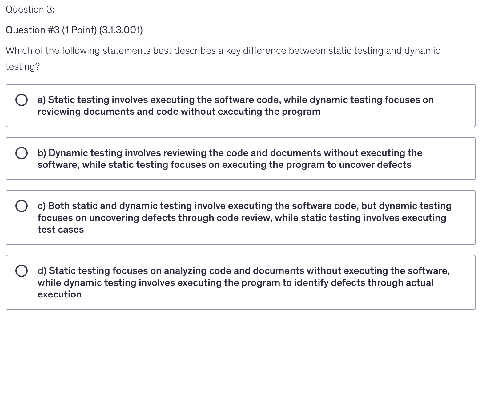 <p>Which of the following statements best describes a key difference between static testing and dynamic testing?</p>
