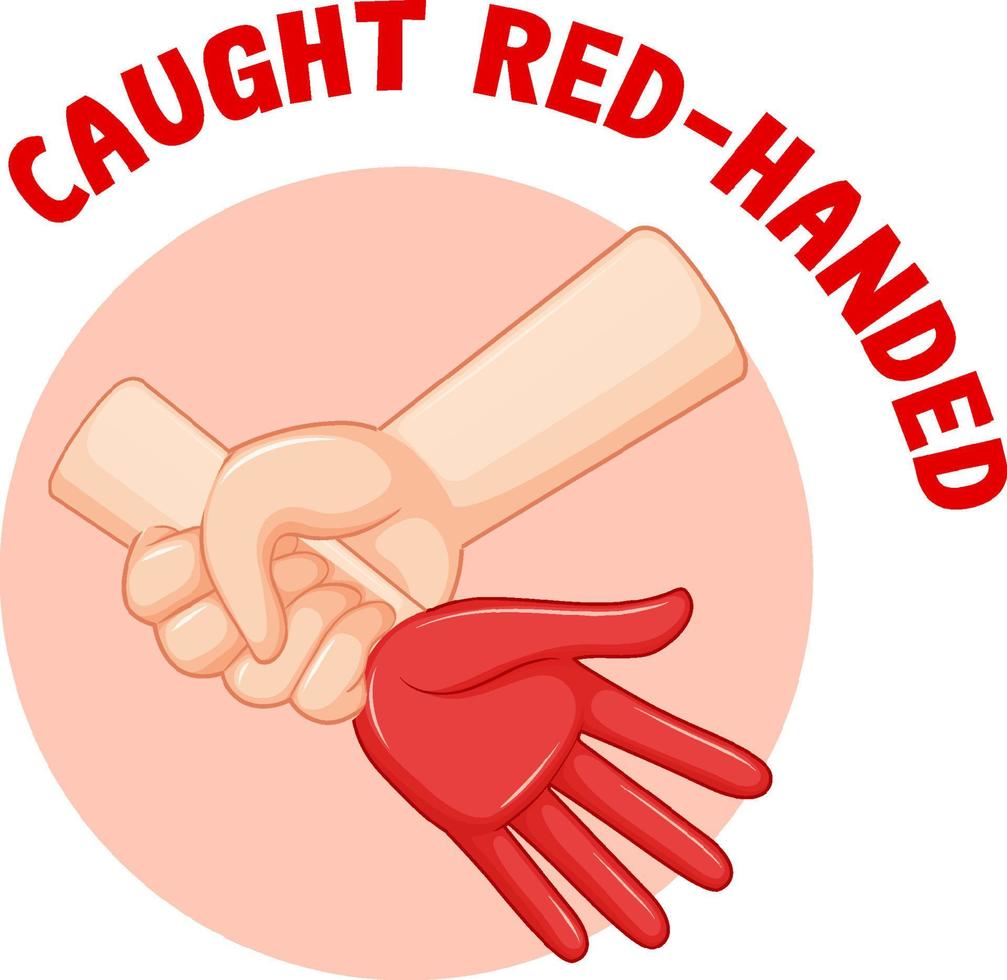<p>(Idioms) to catch someone in the act of doing something wrong or illegal Example: The kids were caught red handed stealing chocolate bars.</p>