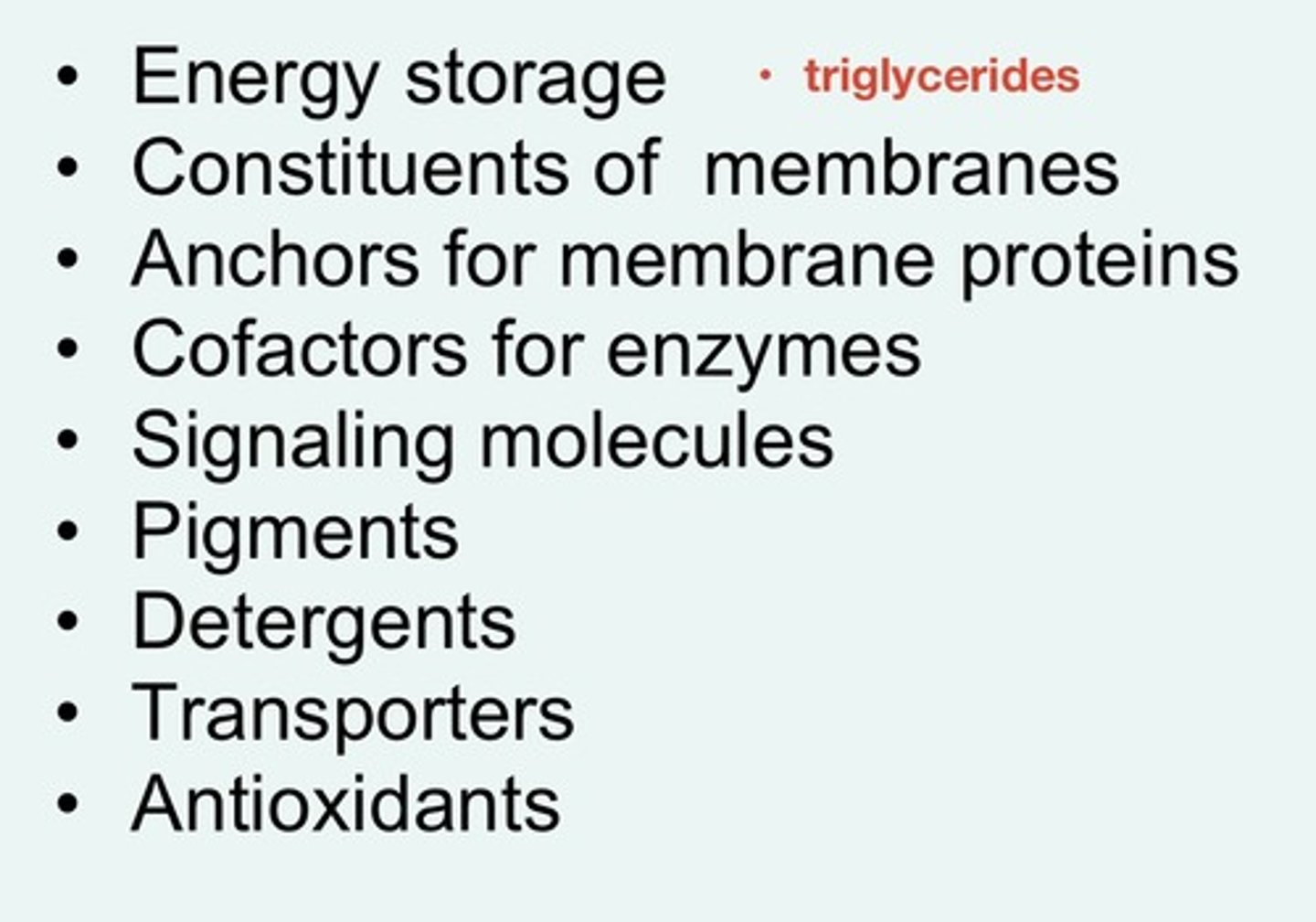 <p>Energy storage, cell membranes, myelin sheath, adipose tissue as protection/insulation, hormone production, vitamin D production, absorption of fat soluble vitamins</p>