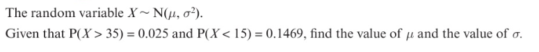 <p>Using simultaneous questions to find the mean and standard deviation:</p>