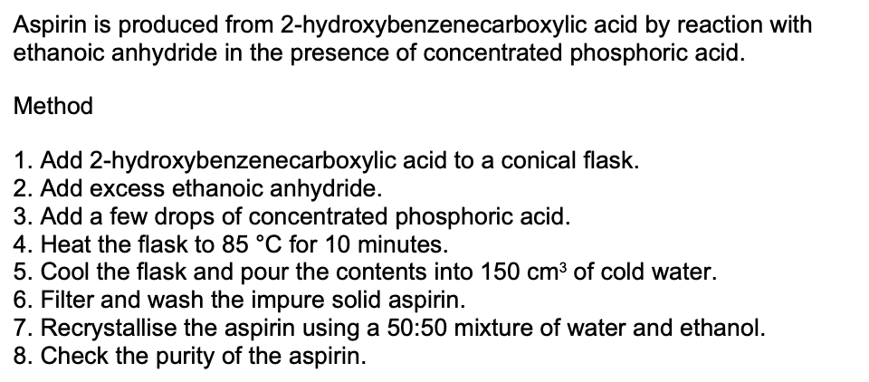 <p>suggest the identity of 2 impurities present in the filtered solid aspirin before it is washed in step 6 of the method (2)</p>