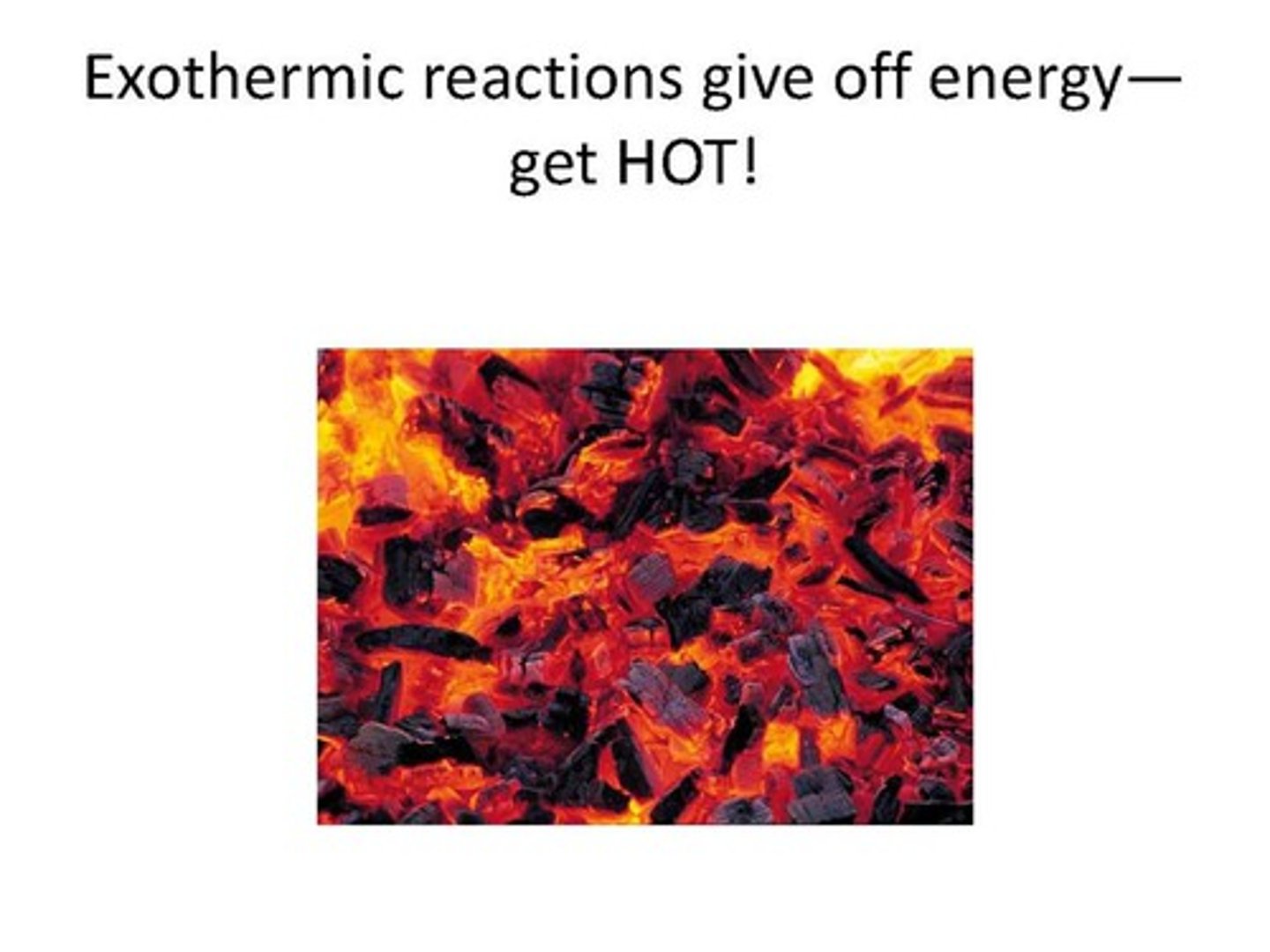 <p>EXOTHERMIC</p>