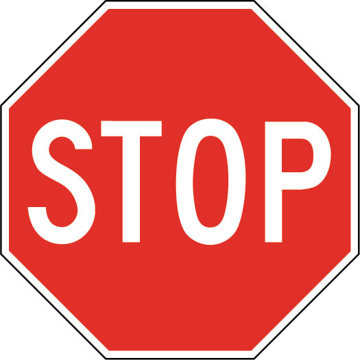 <p>When you see this red sign, you should stop and: </p>