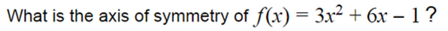 <p>What is the axis of symmetry of:</p>